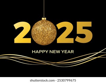 Happy New Year 2025 greeting card with golden Christmas ball vector illustration. 2025 Happy New Year black background with golden glittering bauble vector. Template for background, banner, card