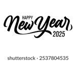 Happy new year 2025 hand lettering vector illustration isolated on
white background