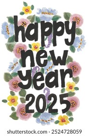 Happy New Year 2025 hand drawn lettering with watercolor flowers with isolated white background