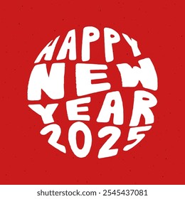 Happy new year 2025 hand lettering in round shape. Vector illustration