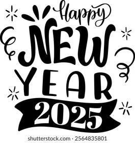 Happy New Year 2025 - Lettering design for greeting banners, Mouse Pads, Prints, Cards and Posters, Mugs, Notebooks, Floor Pillows and T-shirt prints