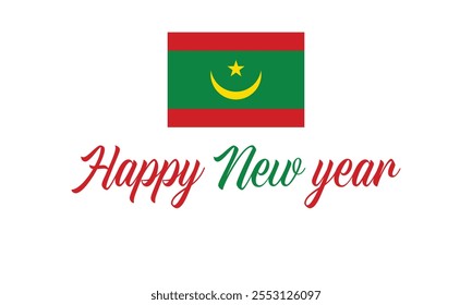 Happy New Year 2025 Mauritania on a which background, Vector design of Happy New Year with flag of MAURITANIA, Happy New Year in the colors of MAURITANIA flag, Typographic design of Happy new year