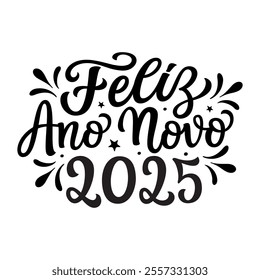 Happy new year 2025 in portuguese. Hand lettering black text isolated on white background. Vector typography for new year decorations, cards, banners, posters, balloons, labels