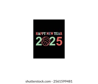 Happy new year 2025 t shirt design. Vector Illustration quotes. Design template for t shirt lettering, typography, print, poster, banner, gift card, label sticker, flyer, mug.