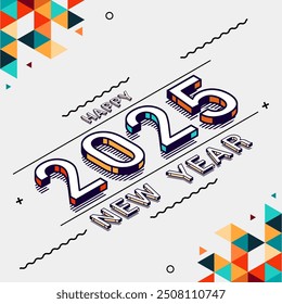 happy new year 2025 text design with modern calligraphy and abstract geometric background style. Creative Greeting card banner for 2025 colorful block numbers. Latest isometric Vector illustration.