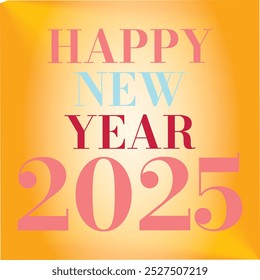 Happy New Year 2025 text design. Cover of business diary for 2025 new year with wishes. Happy New Year 2025 with calligraphy and yellow painted text effects. eps vector annual art card. 