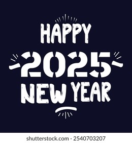 Happy New Year 2025 text design vector, Happy New Year 2025 typography