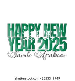 happy new year 2025 text vector illustration with flag Saudi arabia