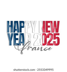 happy new year 2025 text vector illustration with flag France