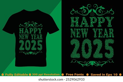 Happy New Year 2025 T-Shirt vector illustration Typography Quotes Design for t shirt, cover, Web Banner and Greeting Card etc.