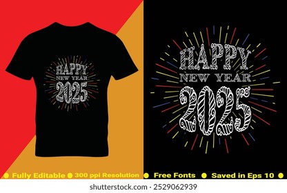 Happy New Year 2025 T-Shirt vector illustration Typography Quotes Design for t shirt, cover, Web Banner and Greeting Card etc.