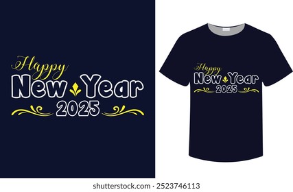 Happy New Year 2025 typography t shirt design 