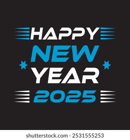 Happy new year 2025 typography illustration vector color Best t-shirt deisn stylish font