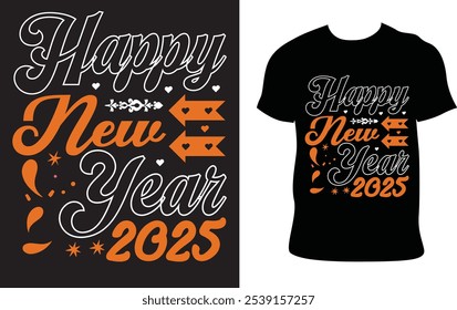 Happy New Year 2025 Typography T-Shirt Design .eps