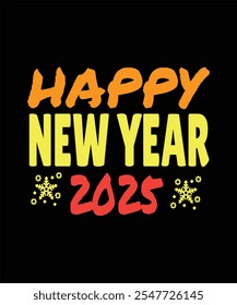 Happy New Year 2025 typography t shirt design