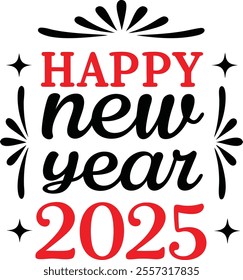 Happy new year 2025 typography design New Year 2025 typography clip art design for T-shirts and apparel, Happy New Year art on plain white background for shirt, hoodie, sweatshirt, card, tag, mug, 