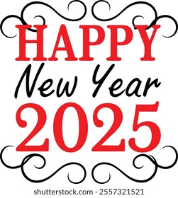 Happy new year 2025 typography design  for T-shirts and apparel, Happy New Year art on plain white background for shirt, hoodie, sweatshirt, card, tag, mug, 
