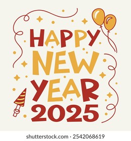 Happy New Year 2025 Vector Illustration with Festive Elements - Balloons, Fireworks, and Decorative Accents