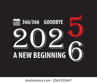 Happy New Year 2026, goodbye 2025, a new beginning vector. Holiday, new year, vector, design, funny, happy. Can use for infographic, banner, poster, web design. Isolated on black background. 