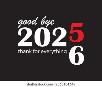 Happy New Year 2026, goodbye 2025, thanks for everything vector. Holiday, new year, vector, design, funny, happy. Can use for infographic, banner, poster, web design. Isolated on black background. 