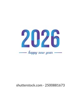 Happy New Year 2026 with gradient color. 2026 New Year text. New Year 2026 design for greeting card, invitation, calendar, vector and illustration.
