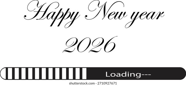 Feliz año Nuevo 2026 Cargando Bar Diseño de tipografía – Creativo Festiva Greeting Lettering para celebración, póster, tarjeta, Anuncio y año Nuevo Gráficos
