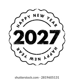 HAPPY NEW YEAR 2027 text concept. This stamp design features grunge typography celebrating the upcoming calendar year, holiday festivities, seasonal greetings, along festive countdown gatherings.