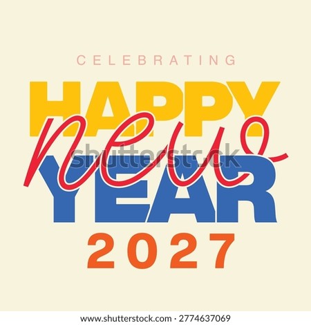 Happy New Year 2027 Typography Logo Design. New Year Eve Celebration Lettering. Colorful Festive Editable Text for Greeting Cards, Banners, Poster, Social Media Post, Background and Holiday Events.