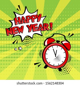 Happy New Year. Alarm clock with speech bubble on green background. Comic sound effect, stars and halftone dots shadow in pop art style. Vector illustration