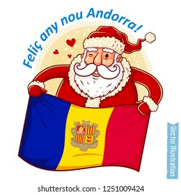 Happy New Year Andorra - Santa Claus with Andorra flag in hands. Santa holds flag of Andorra. Greeting sticker, tshirt print with slogan, xmas design. Isolated layered vector illustration