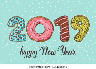 Happy New Year background. 2019. Hand drawn colorful glazed donuts-figures on blue background with snowflakes. Hand made lettering calligraphy phrase "Happy New Year". Merry Xmas. 