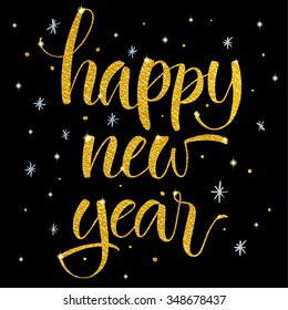 Happy New Year background with modern calligraphy, hand drawn design elements and digitally made golden texture effect. Handwritten letters, vector illustration.