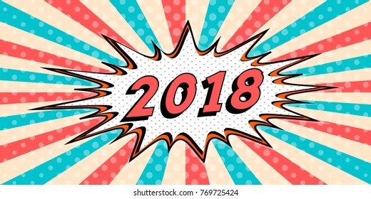 happy New year banner of 2018 the style of pop art Comic Speech Bubble. 2018 Vector cartoon explosion comic con