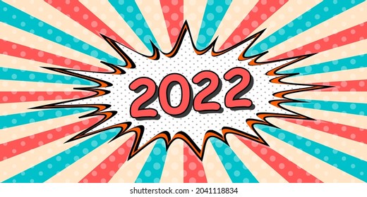 happy New year banner of 2022 the style pop art Comic Speech Bubble. 2022 Vector cartoon explosion comic con