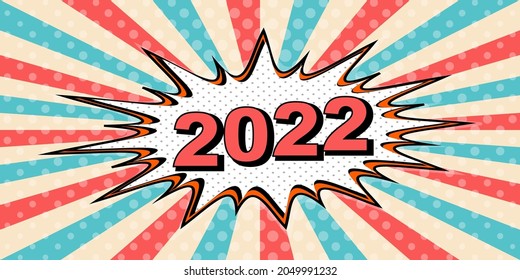 happy New year banner of 2022 the style of pop art Comic Speech Bubble. 2022 Vector cartoon explosion comic con