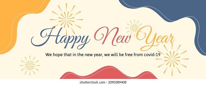 happy new year banner background with fireworks. we hope that in the new year , we will be free from covid -19