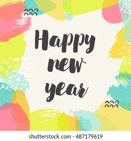 Happy new year banner. Vector hand drawn typography card. Hand drawn abstract card and brush ink shapes. Modern abstract design poster, cover, card design.