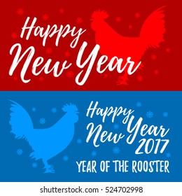 Happy New Year banners. Rooster, symbol of 2017 on the Chinese calendar.  Greeting cards, posters, flyers. Vector Illustration.