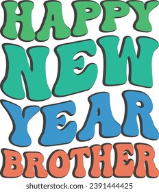  HAPPY NEW YEAR BROTBER T shirt  RETRO DESIGN 