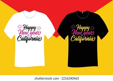 Happy New Year in California T Shirt Design