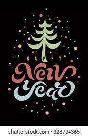 Happy New Year! Calligraphic retro Christmas card design. Vector illustration.
