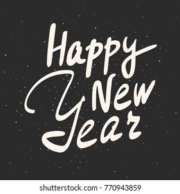 Happy New Year calligraphy phrase. Vector hand drawn illustration. Modern handwritten lettering for greeting card, calendar, poster, banner, apparel. White text on black chalkboard grunge background