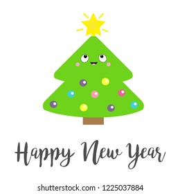 Happy New Year card. Fir Christmas tree with star top tip, light ball toy set. Cute cartoon kawaii smiling character. Flat design. White background. Isolated. Vector illustration