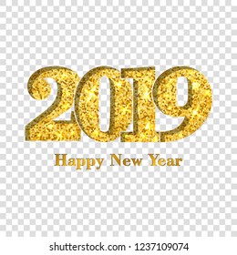 Happy New Year card Gold number 2019. Golden glitter digits isolated on white transparent background. Shiny design light sparkle for Christmas celebration greeting banner, poster Vector illustration