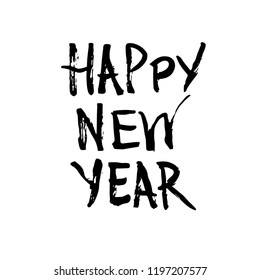 Happy New Year card. Hand drawn greeting phrase. Modern brush calligraphy. Isolated on white background.