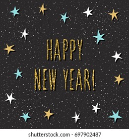 Happy new year card. Handwritten quote and handmade star pattern for design new year card, invitation, t shirt, party flyer, calendar of the new 2018 year etc. Gold texture.