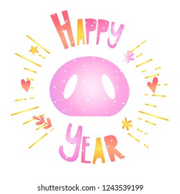 Happy New Year card with pig nose, text and graphic elements: heart, flower, star, twig. Vector cartoon background.
