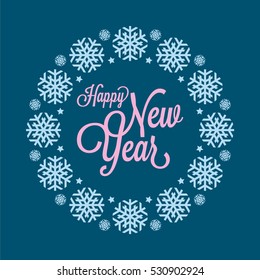 Happy New Year Card. Vector illustration. Lettering. Snowflakes in a circle.