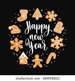 Happy New Year. Christmas gingerbread cookie and modern calligraphy style holiday quote. Handwritten lettering winter seasons phrase. Vector hand drawn illustration on black background.