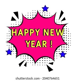 Frohes neues Jahr. Comic Buch Explosion mit Text Happy New Year!, Vektorgrafik. Comic-Schrift. Vektorhelle Cartoon-Illustration im Retro-Pop-Art-Stil.  Comic-Soundeffekt, Sterne und Halft